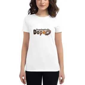 Unapologetically Dope Women's short sleeve t-shirt